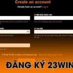 Vui lòng nhập đầy đủ thông tin để rút ngắn thời gian đăng ký 23WIN